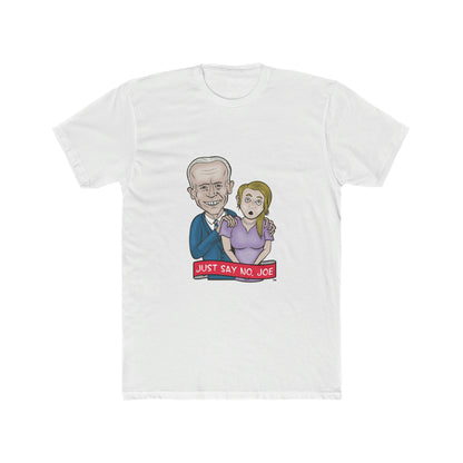 Just Say No, Joe! (T-Shirt)