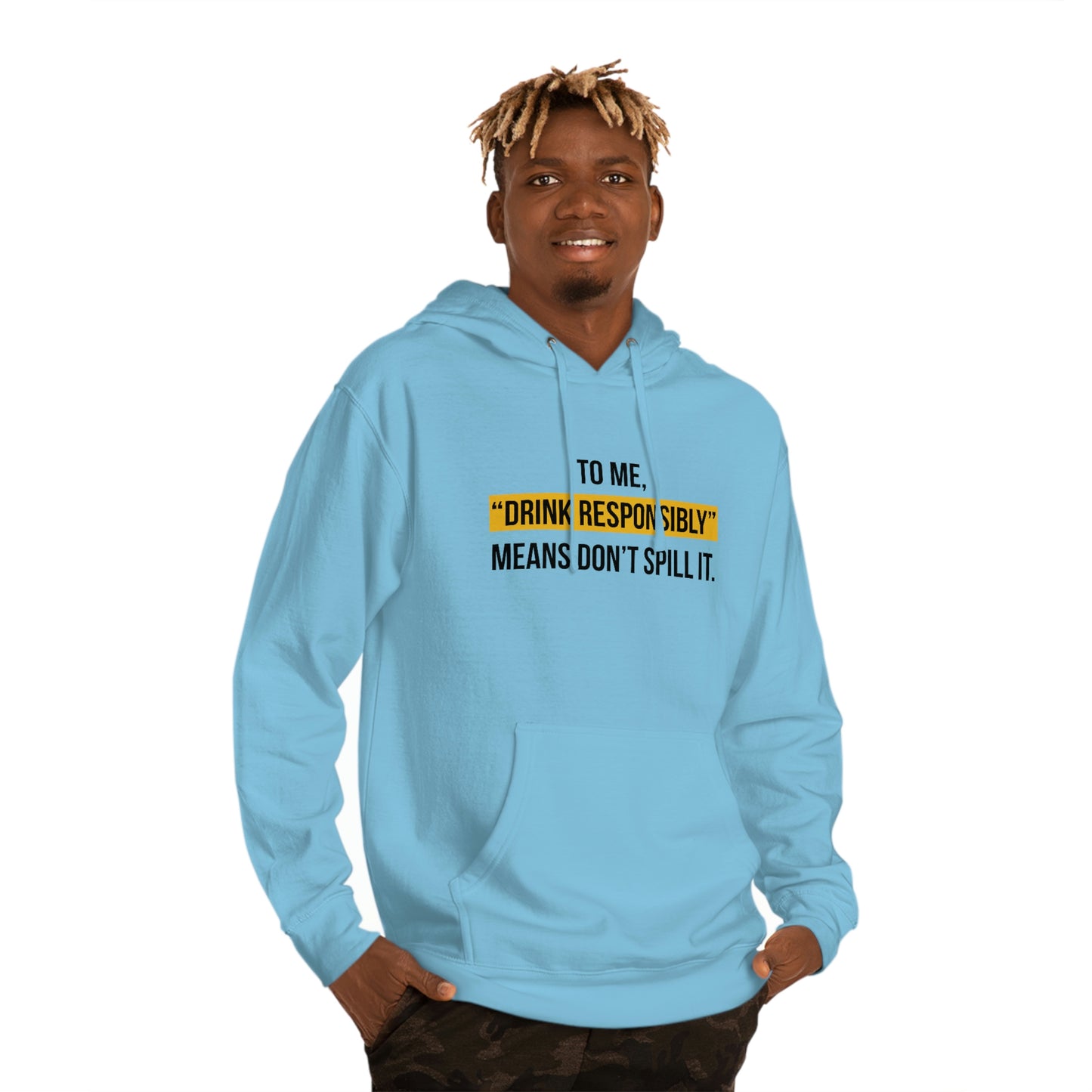 Drink Responsibly (Unisex Hooded Sweatshirt)