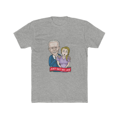 Just Say No, Joe! (T-Shirt)