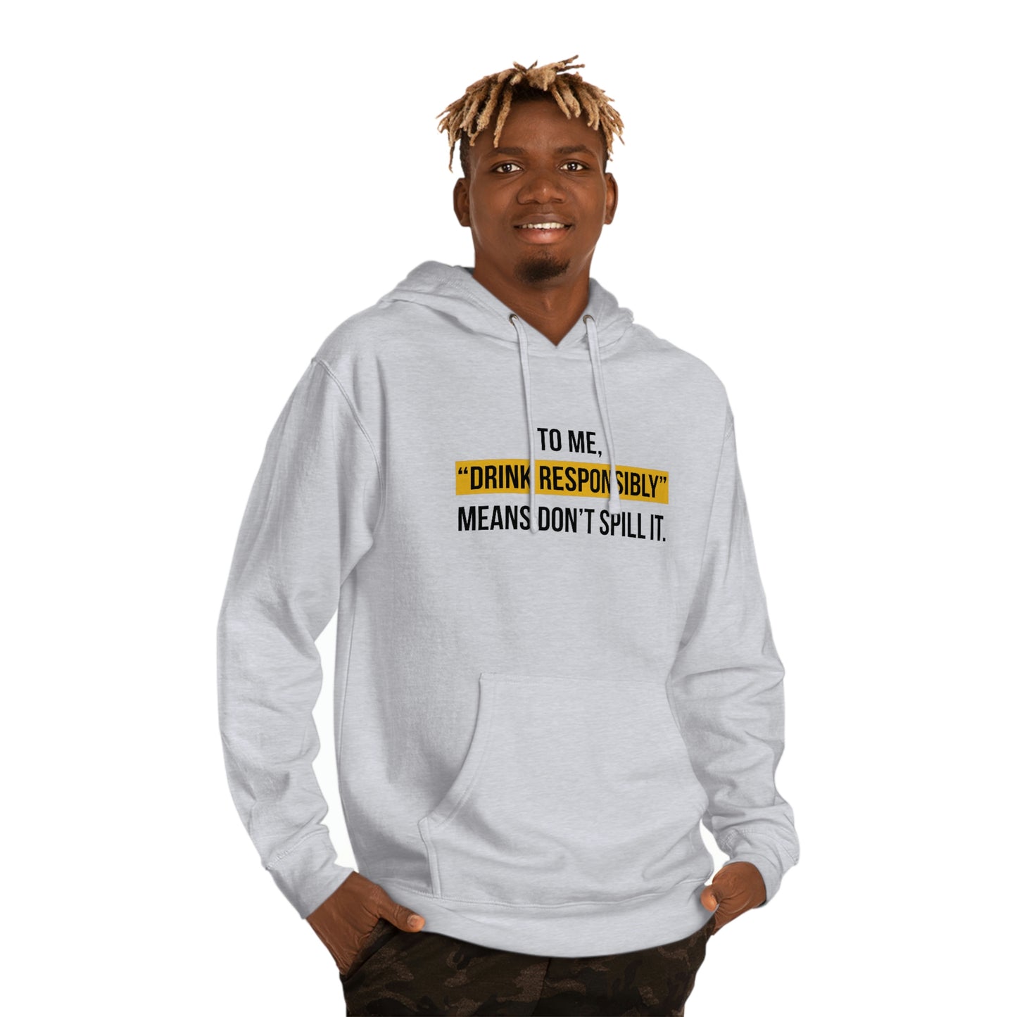 Drink Responsibly (Unisex Hooded Sweatshirt)