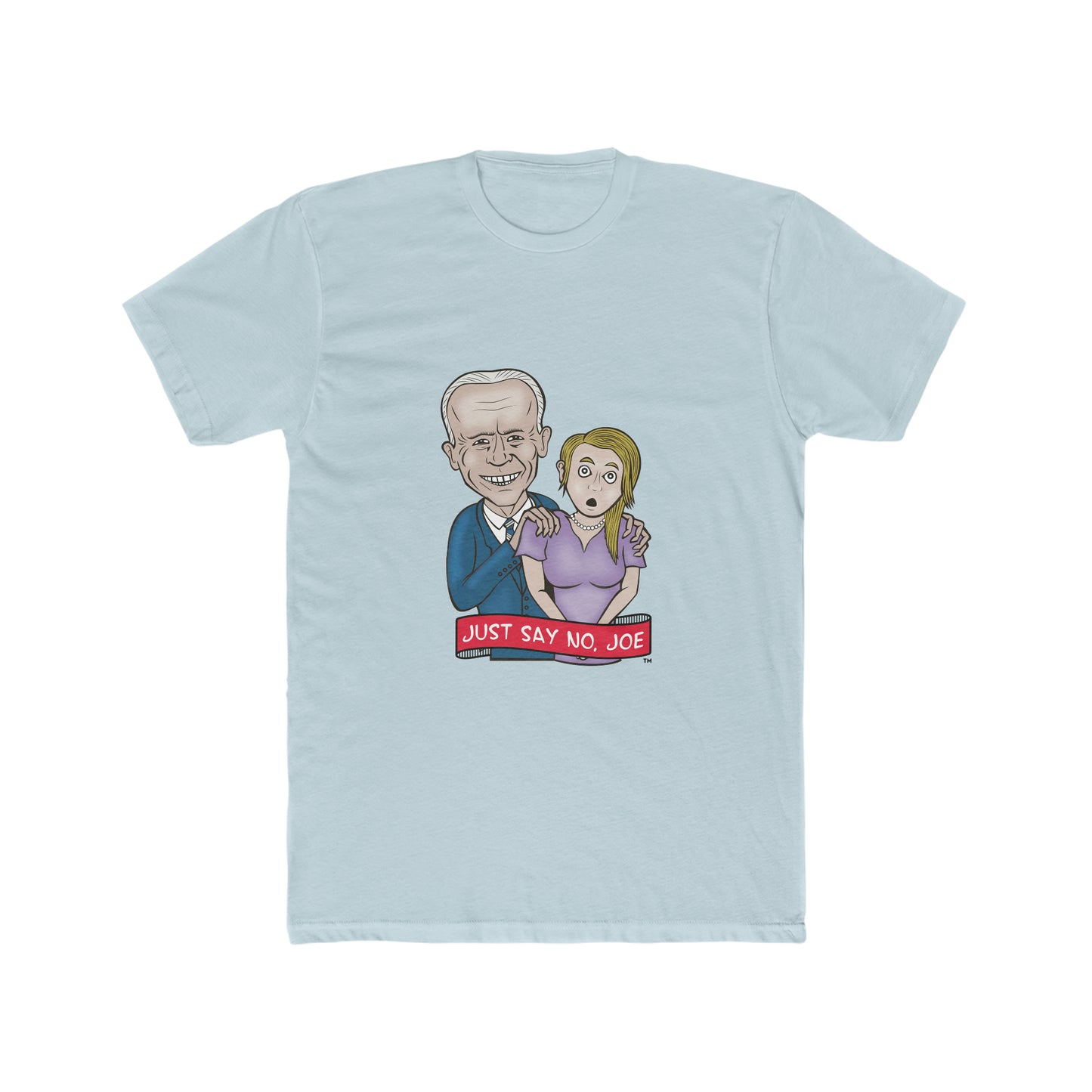 Just Say No, Joe! (T-Shirt)