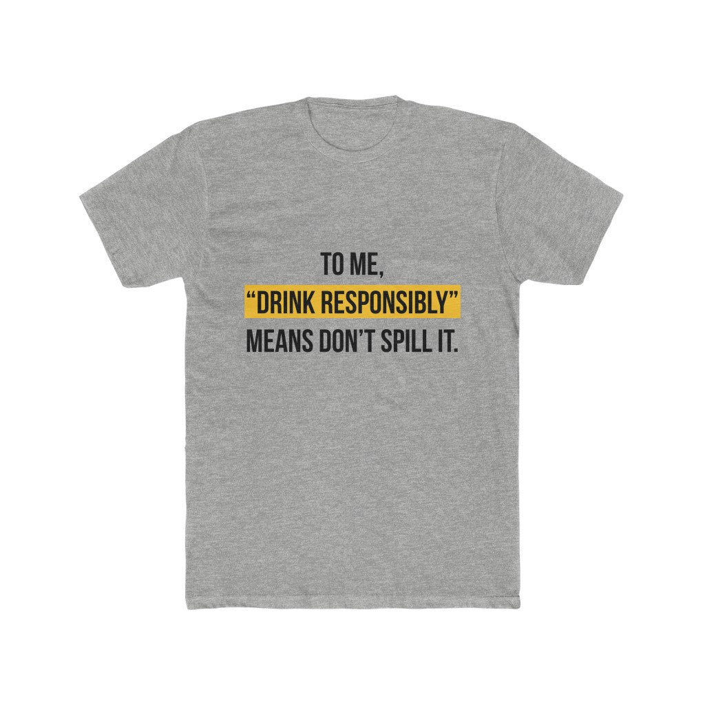 Drink-Responsibly-T-Shirt-Grey-Front