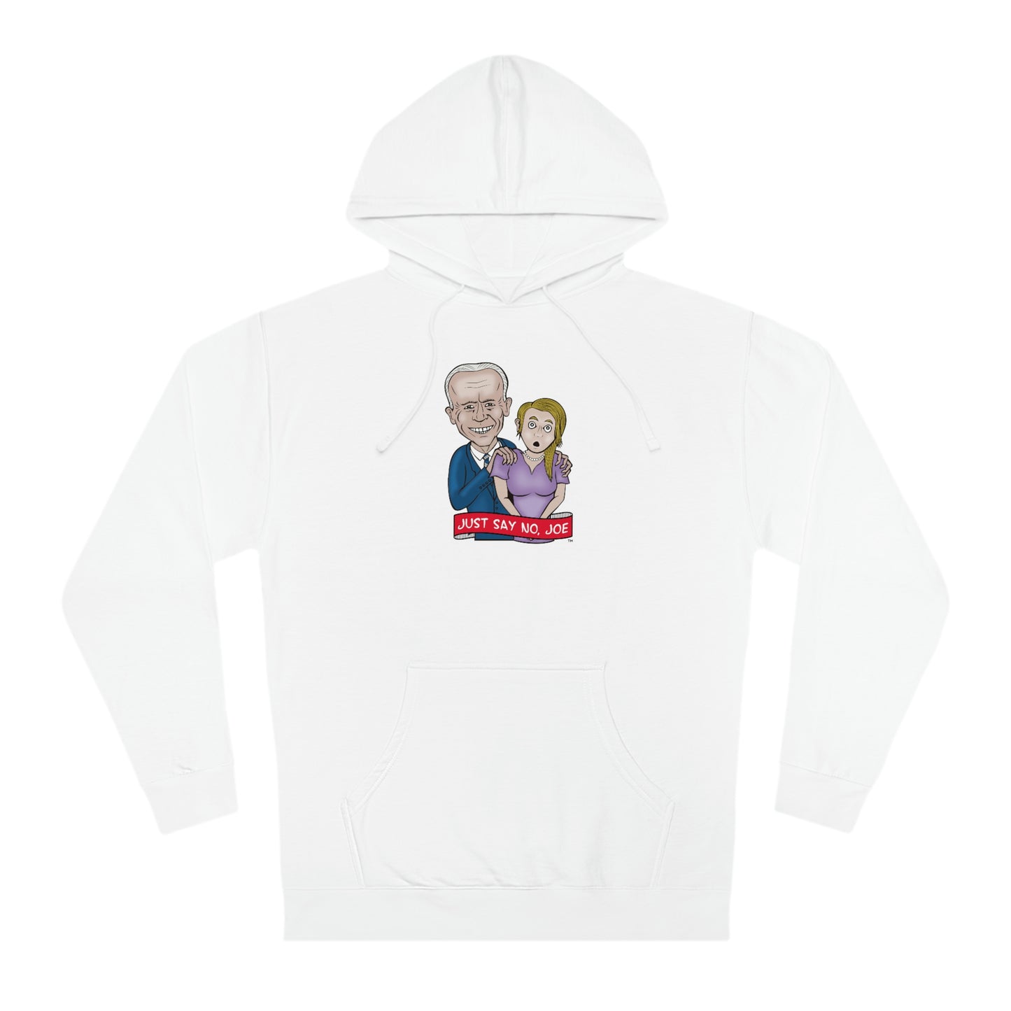 Just Say No, Joe! (Unisex Hooded Sweatshirt)