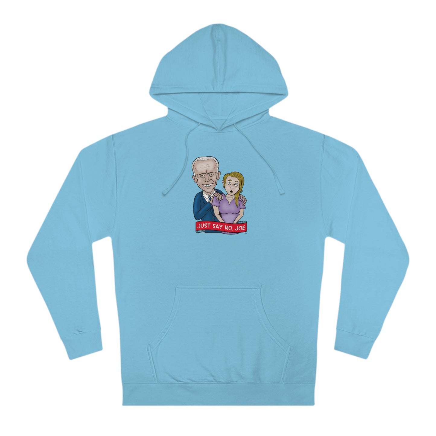 Just Say No, Joe! (Unisex Hooded Sweatshirt)