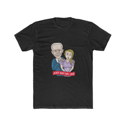 Just Say No, Joe! (T-Shirt)